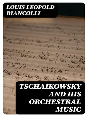 cover image of Tschaikowsky and His Orchestral Music